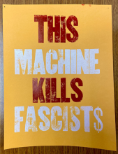 Orange letterpresses poster that says THIS MACHINE KILLS FASCIST$ in white and red ink, printed by Kate Ozment